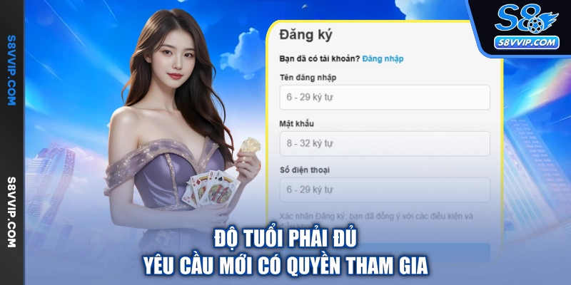 Độ tuổi phải đủ yêu cầu mới có quyền tham gia