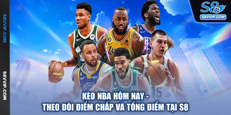 Kèo NBA Hôm Nay