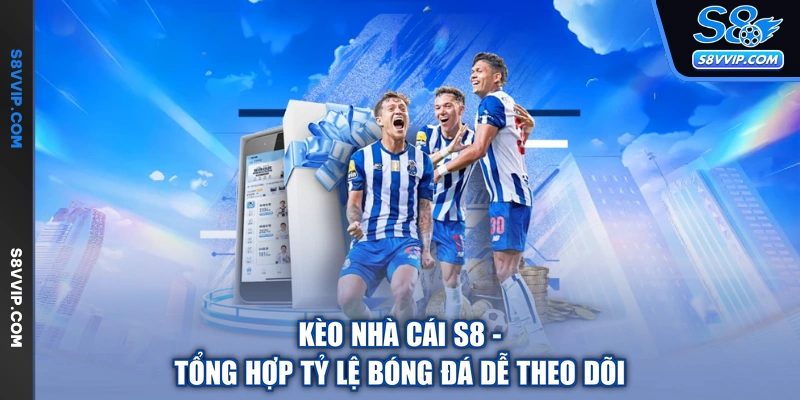 Kèo Nhà Cái S8