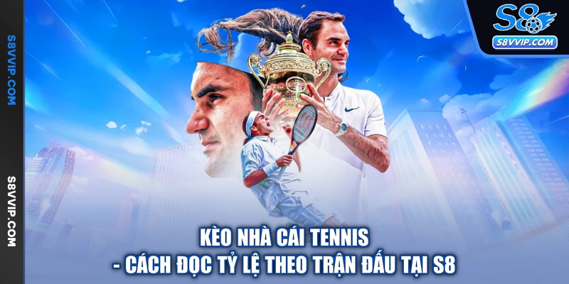 Kèo Nhà Cái Tennis
