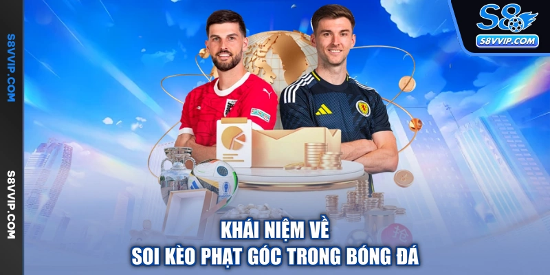 Khái niệm về soi kèo phạt góc trong bóng đá