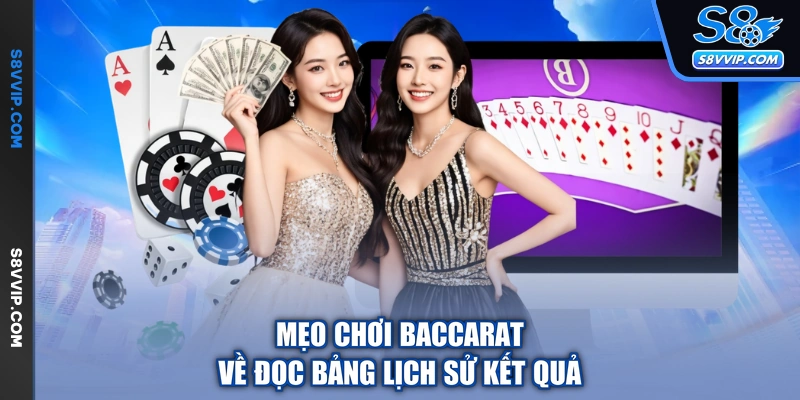 Mẹo chơi baccarat về đọc bảng lịch sử kết quả