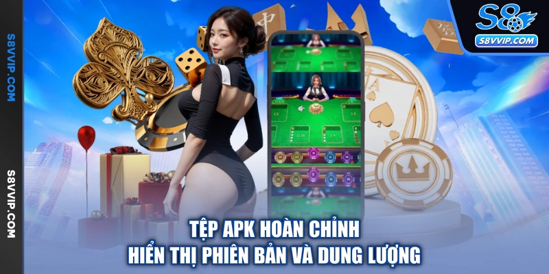 Tệp APK hoàn chỉnh hiển thị phiên bản và dung lượng