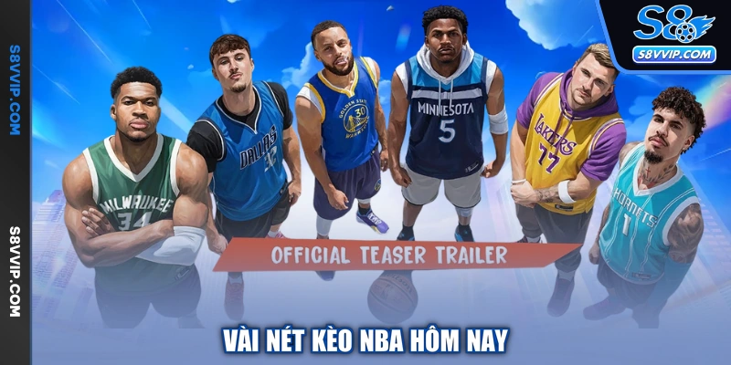 Vài nét kèo NBA hôm nay